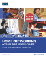 Home Networking: A Visual Do-It-Yourself Guide