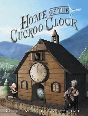 Home of the Cuckoo Clock - Favretto, Robert