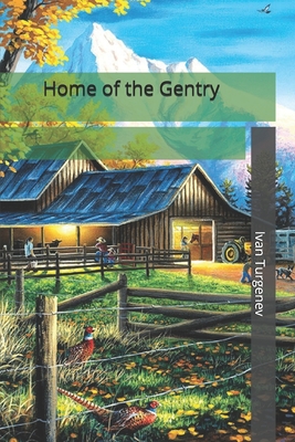 Home of the Gentry - Turgenev, Ivan Sergeevich