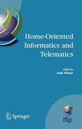 Home-Oriented Informatics and Telematics: Proceedings of the Ifip Wg 9.3 Hoit2005 Conference