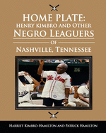 Home Plate: Henry Kimbro and Other Negro Leaguers of Nashville, Tennessee