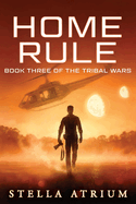 Home Rule: Book III of The Tribal Wars