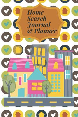 Home Search Journal & Planner: House Hunting Notebook/ House Hunting Planner - Families, Journals for