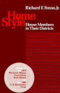 Home Style: House Members in Their Districts - Fenno, Richard F, Jr.