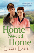 Home Sweet Home: An emotional historical family saga from Lizzie Lane