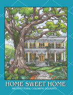 Home Sweet Home: Architectural Coloring Delights