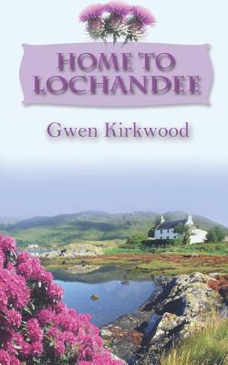 Home To Lochandee: The Lochandee Series - Kirkwood, Gwen, and Powell, David (Editor)