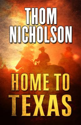 Home to Texas - Nicholson, Thom