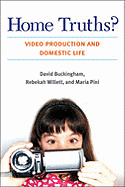 Home Truths?: Video Production and Domestic Life