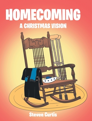 Homecoming: A Christmas Vision - Curtis, Steven