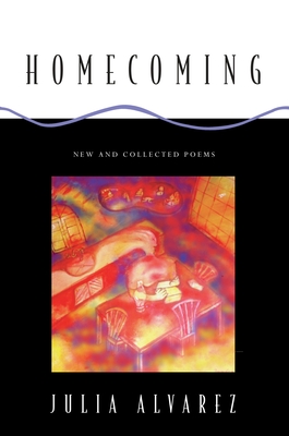 Homecoming: New and Collected Poems - Alvarez, Julia