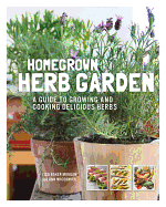 Homegrown Herb Garden: A Guide to Growing and Cooking Delicious Herbs