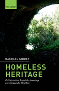 Homeless Heritage: Collaborative Social Archaeology as Therapeutic Practice