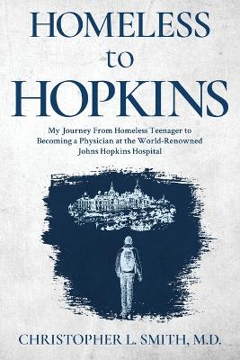 Homeless to Hopkins - Smith, Christopher L