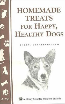 Homemade Treats for Happy, Healthy Dogs - Gianfrancesco, Cheryl