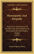 Homeopathy and Allopathy: Reply to an Examination of the Doctrines and Evidences of Homeopathy, by Worthington Hooker (1852)