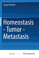 Homeostasis - Tumor - Metastasis - Banfalvi, Gaspar