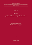 Homer, Gedeutet Durch Ein Gro?es Lexikon: Akten Des Hamburger Kolloquiums Vom 6.-8. Oktober 2010 Zum Abschluss Des Lexikons Des Fr?hgriechischen Epos