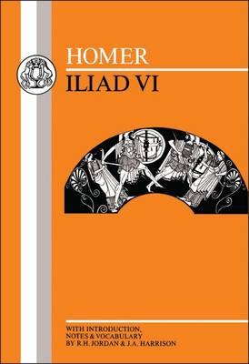 Homer: Iliad VI - Homer, and Harrison, J a, and Jordan, R H