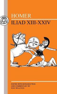 Homer: Iliad XIII-XXIV - Homer, and Willcock, M.M. (Translated by)