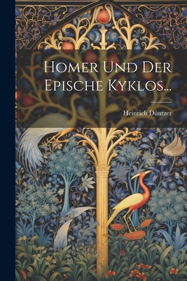 Homer Und Der Epische Kyklos... - D?ntzer, Heinrich