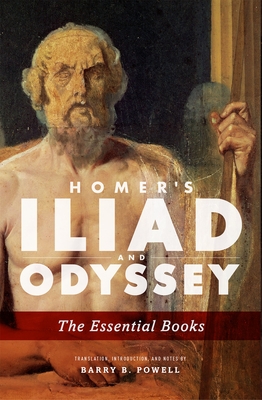 Homer's Iliad and Odyssey: The Essential Books by Barry B Powell ...