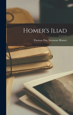 Homer's Iliad - Thomas Day Seymour, Homer