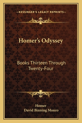 Homer's Odyssey: Books Thirteen Through Twenty-Four - Homer, and Monro, David Binning (Editor)