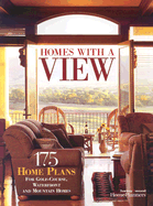 Homes with a View: 175 Plans for Golf Courses, Waterfront and Mountain Homes - Home Planners, Inc (Editor)