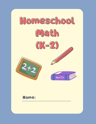 Homeschool Math: (K-2) Vol 1 - Soto, Tavio Miguel
