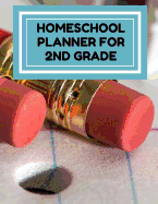 Homeschool Planner for 2nd Grade: Planner for One Student - Assignment and Attendance Log Book - Blank - Pencil Background