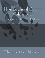 Homeschool Series Volume II: Parents and Children