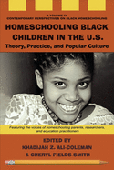 Homeschooling Black Children in the U.S.: Theory, Practice, and Popular Culture