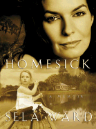 Homesick: A Memoir - Ward, Sela