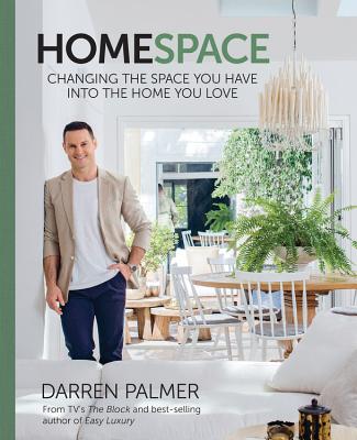 HomeSpace: Changing the space you have into the home you love - Palmer, Darren