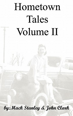 Hometown Tales, Volume II - Stanley, Mack, and Clark, Kj (Editor), and Clark, John, IV (Contributions by)