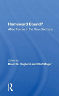 Homeward Bound?: Allied Forces In The New Germany