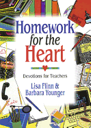 Homework for the Heart: Devotions for Teachers