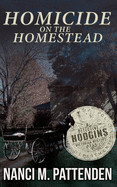 Homicide on the Homestead: Detective Hodgins Victorian Murder Mysteries #4