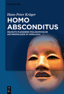 Homo Absconditus: Helmuth Plessners Philosophische Anthropologie Im Vergleich