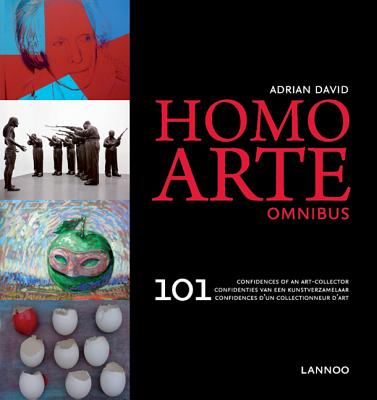 Homo Arte - Omnibus: 101 Confidences of an Art Collector - David, Adrian