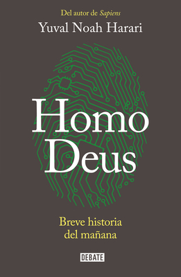 Homo Deus: Breve Historia del Maana / Homo Deus. a History of Tomorrow: Breve Historia del Maana - Harari, Yuval Noah
