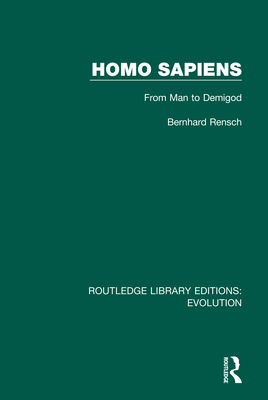 Homo Sapiens: From Man to Demigod - Rensch, Bernhard