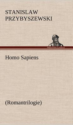 Homo Sapiens (Romantrilogie) - Przybyszewski, Stanislaw