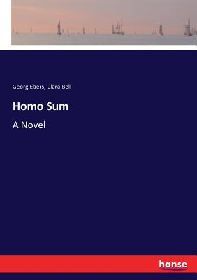 Homo Sum - Ebers, Georg, and Bell, Clara