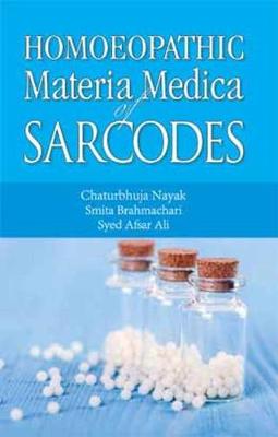 Homoeopathic Materia Medica of Sarcodes - Nayak, Chaturbhuja, and Brahmachari, Smita, and Ali, Syed Afsar