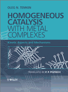 Homogeneous Catalysis with Metal Complexes: Kinetic Aspects and Mechanisms