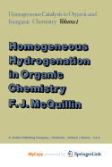 Homogeneous Hydrogenation in Organic Chemistry