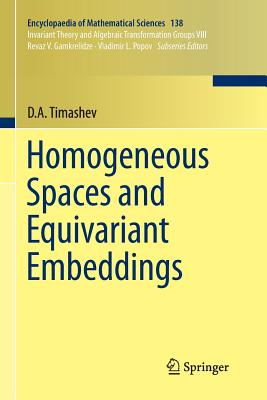 Homogeneous Spaces and Equivariant Embeddings - Timashev, D a