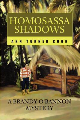 Homosassa Shadows: A Brandy O'Bannon Mystery - Cook, Ann Turner
